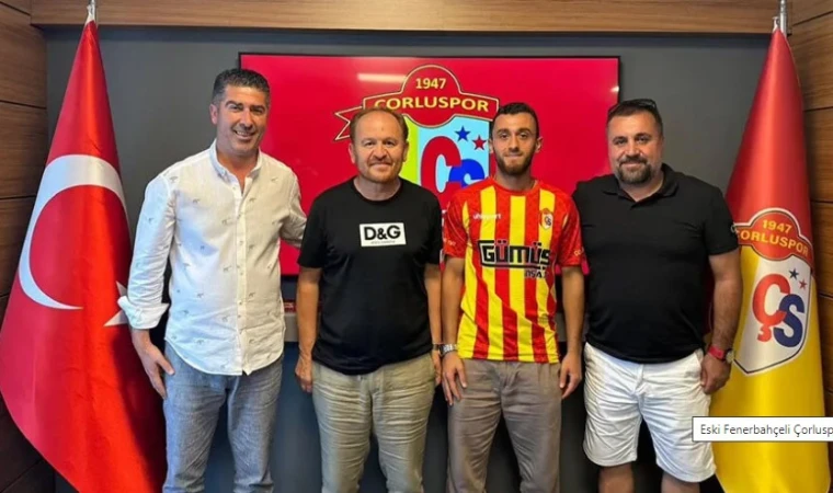 Çorluspor 1947 Eski Fenerbahçeli Futbolcuyu Transfer Etti