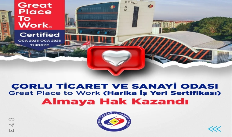 Çorlu TSO’ya "Harika İş Yeri Sertifikası"