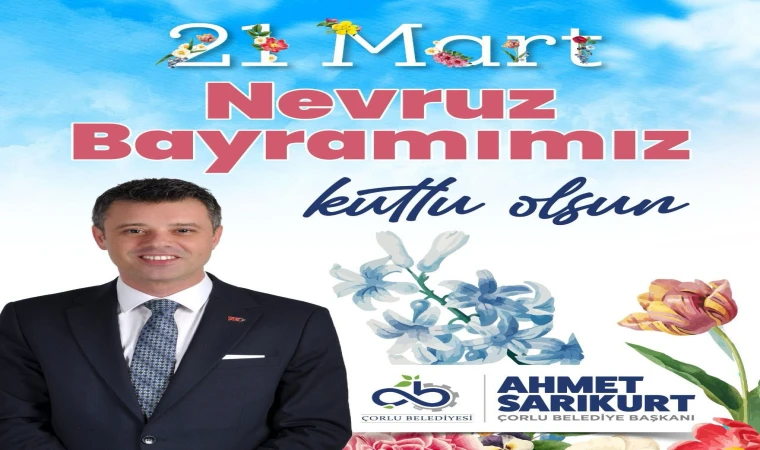 “Tüm Hemşerilerimin Nevruz Bayramı’nı Kutluyorum”