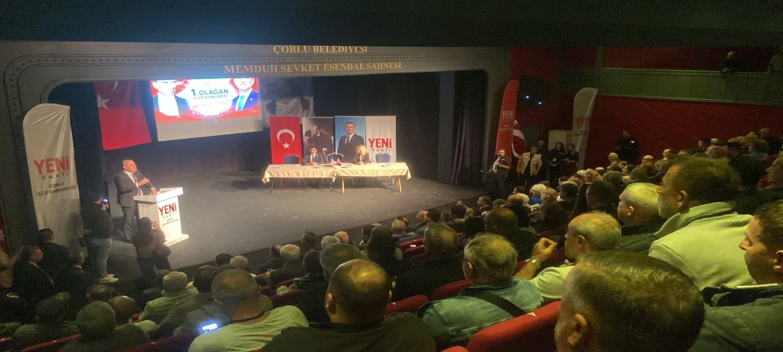 Yeni Parti Çorlu’da İlk Kongresini Yaptı