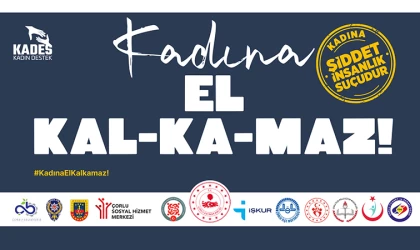 Çorlu, şiddetle mücadelede kararlı adımlarla ilerliyor