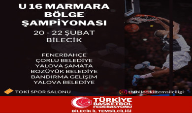 U16 Marmara Bölge Basketbol Şampiyonasına Bilecik ev sahipliği yapacak