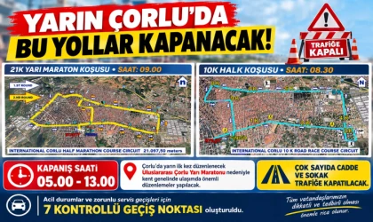 Yarın Çorlu’da Bu Yollar Kapanacak!